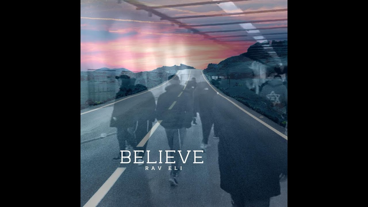 Believe! Rav Eli