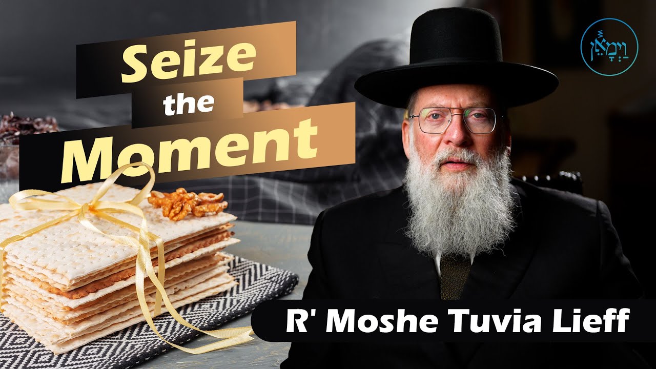 Seize the Moment | Rabbi Moshe Tuvia Lieff