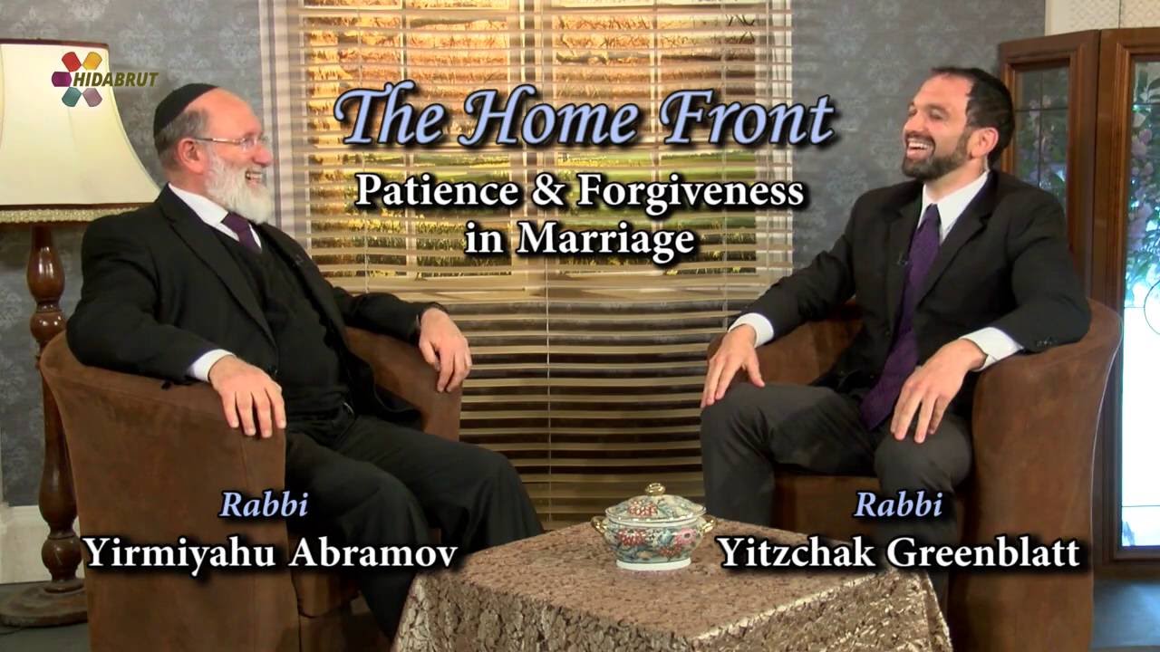 The Home Front: Patience & Forgiveness in Marriage - Rabbi Yirmiyahu Abramov