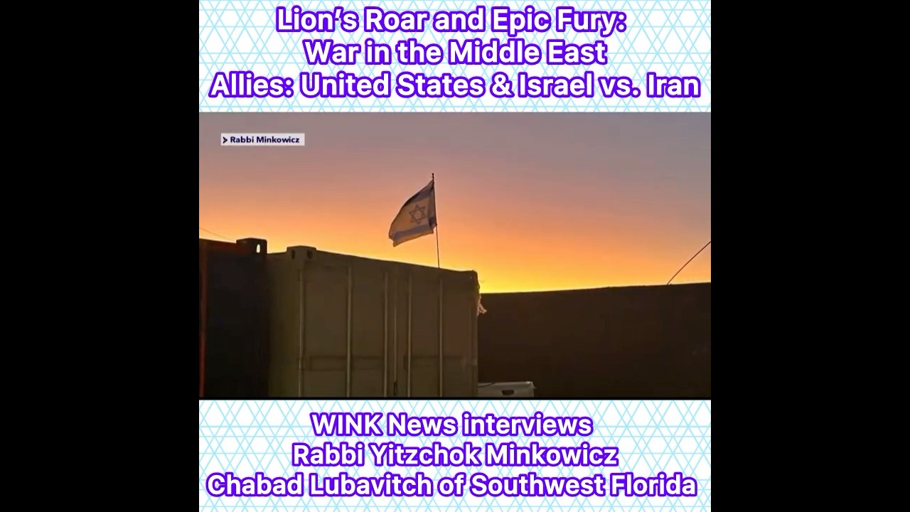 Lion’s Roar & Epic Fury: War Middle East United States & Israel vs. Iran Wink News Rabbi Y Minkowicz