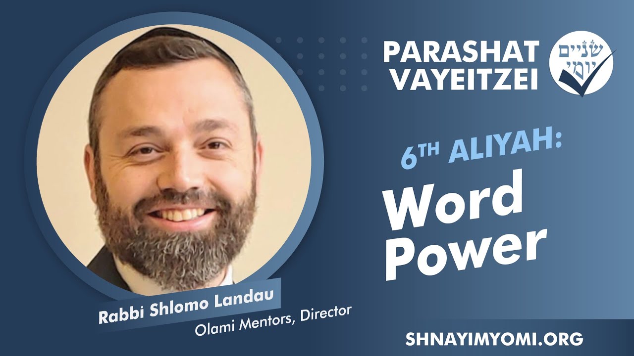 Shnayim Yomi - Vayeitzei - Shishi - #6 - Rabbi Shlomo Landau - Word Power