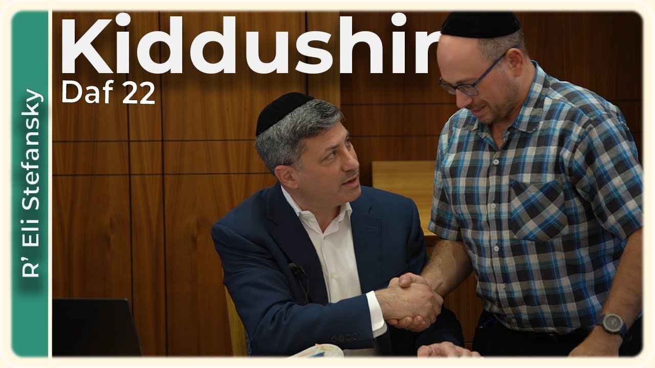 Daf Yomi Kiddushin Daf 22 by R’ Eli Stefansky