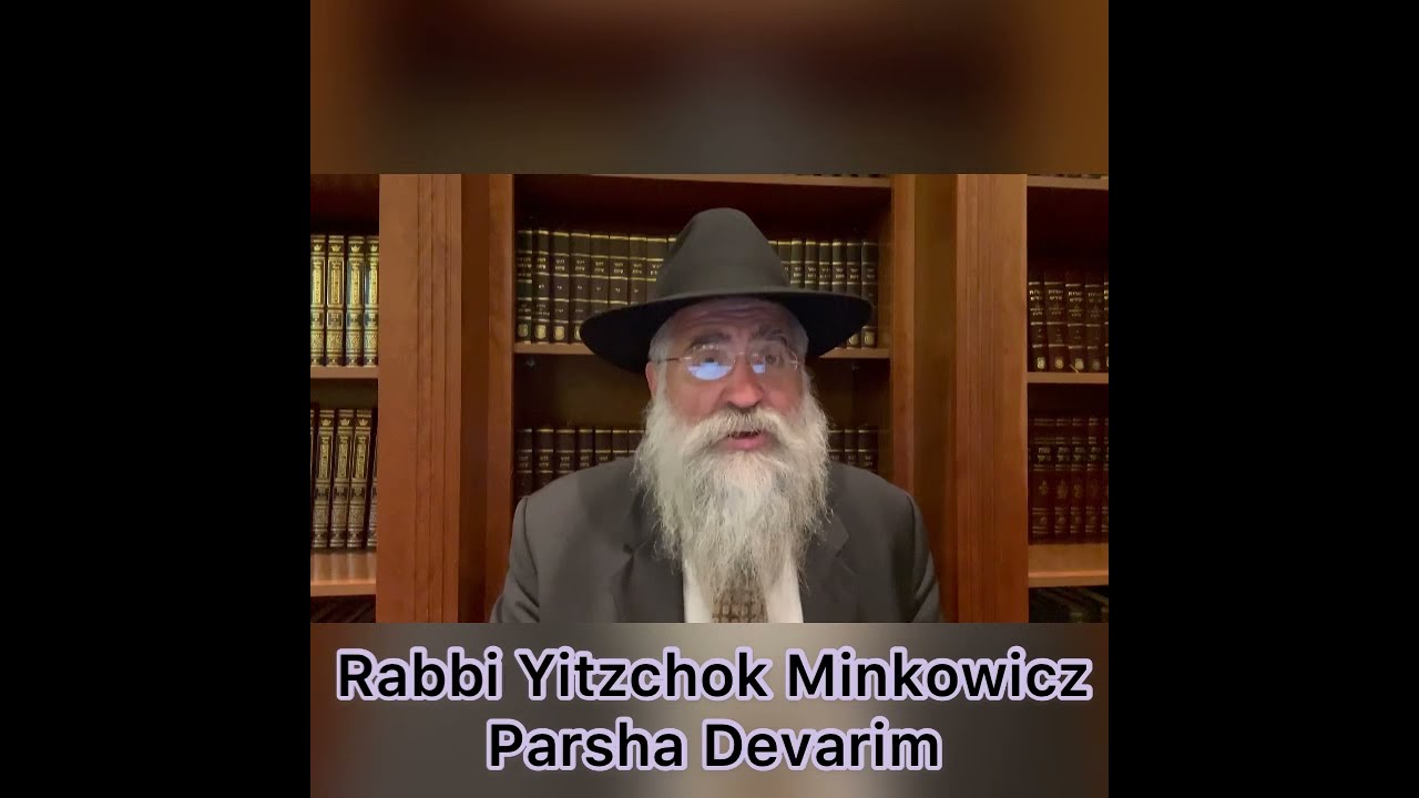 Rabbi Minkowicz Weekly Torah Lesson Parsha Devarim 5781