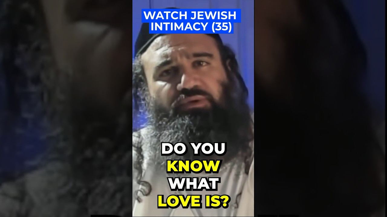 WATCH FULL WHAT IS REAL LOVE? - JEWISH INTIMACY (35) LINK IN COMMENTS  #rabbiyaronreuven  #shorts