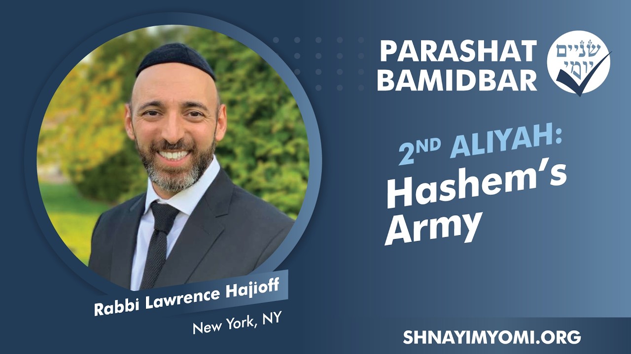Shnayim Yomi - Bamidbar - Sheni - #2- Rabbi Lawrence Hajioff - Hashem's Army