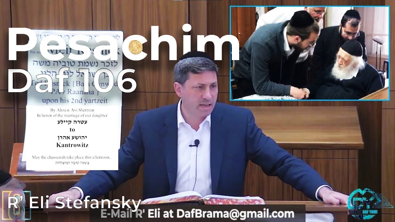 Daf Yomi Pesachim Daf 106 by R’ Eli Stefansky