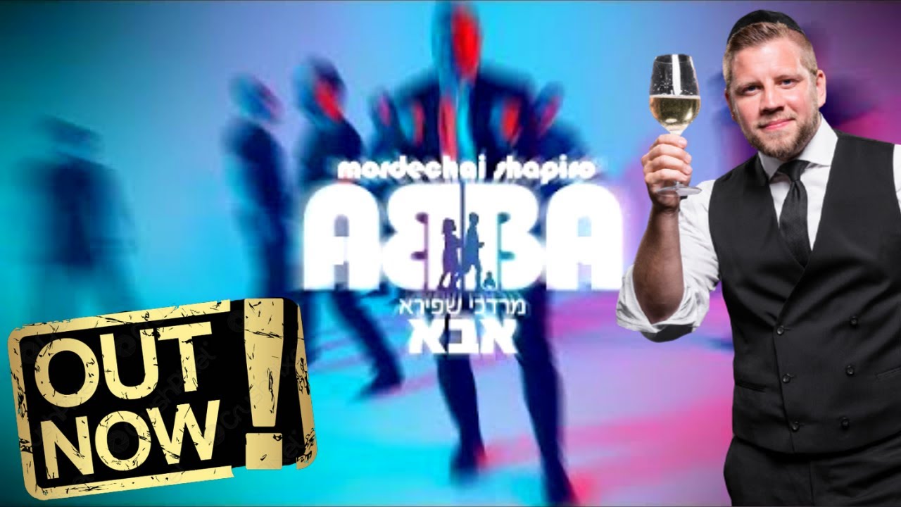 Mordechai Shapiro Abba - New Single & Music Video OUT NOW