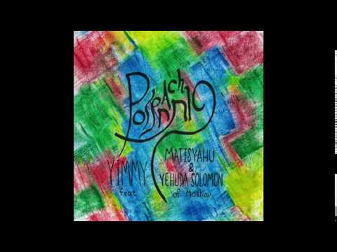 Poseach/Open - Yimmy (feat. Matisyahu & Yehuda Solomon)