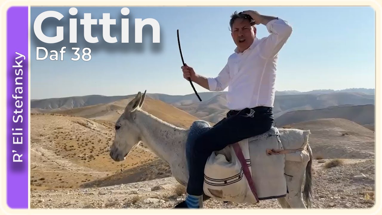 Daf Yomi Gittin Daf 38 by R’ Eli Stefansky