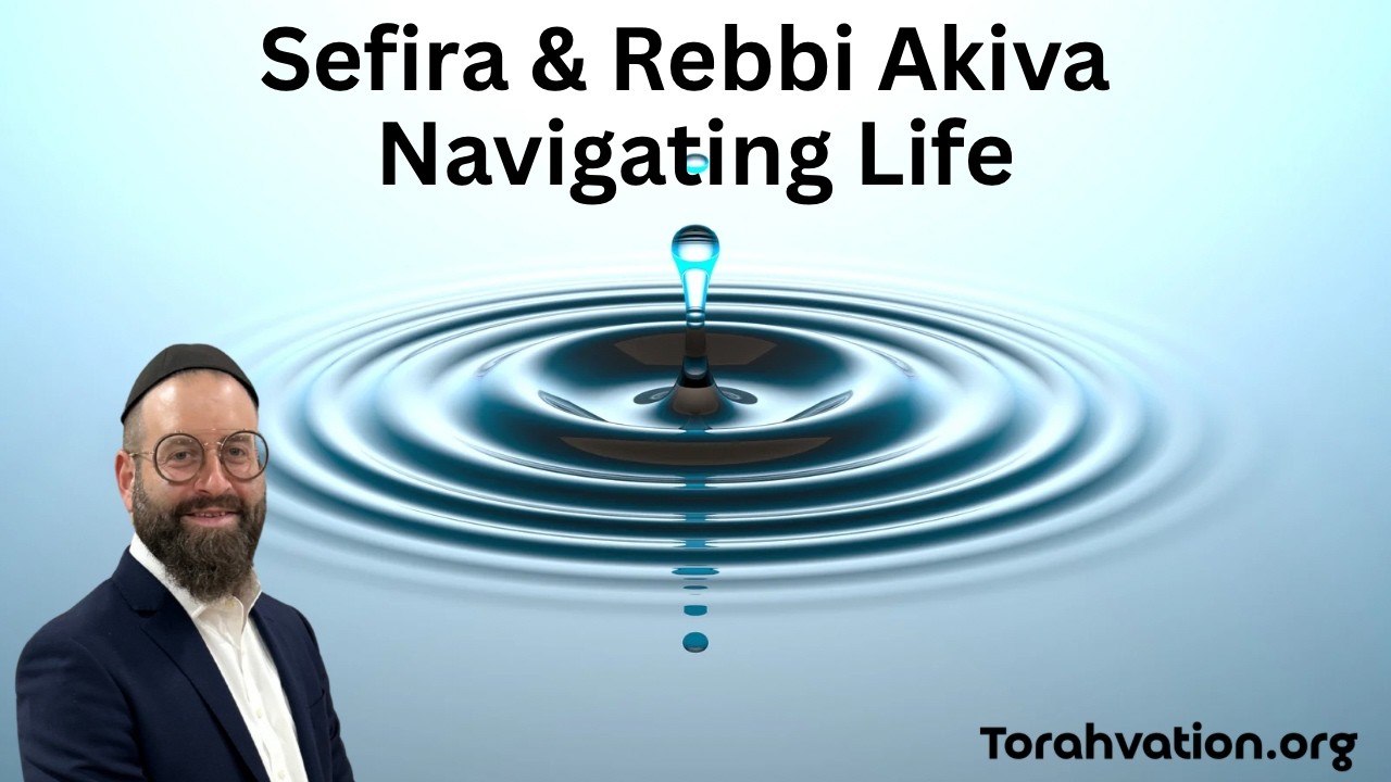 Sefira & Rebbi Akiva. Lessons for How To Navigate Life.
