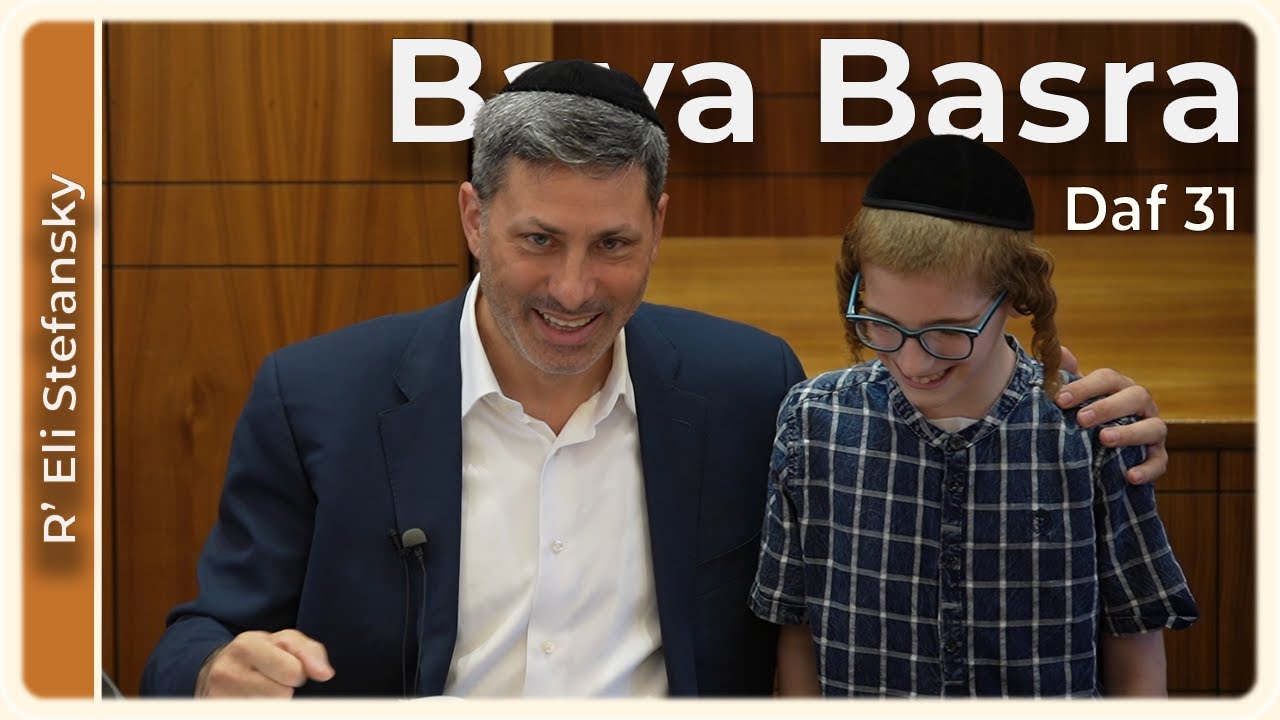Daf Yomi Bava Basra Daf 31 by R’ Eli Stefansky