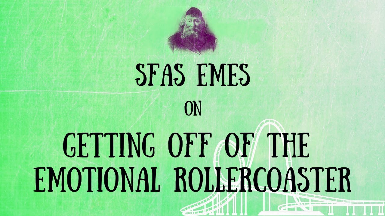 Rabbi Shais Taub on "Getting Off of the Emotional Rollercoaster"—Sfas Emes on Chayei Sarah