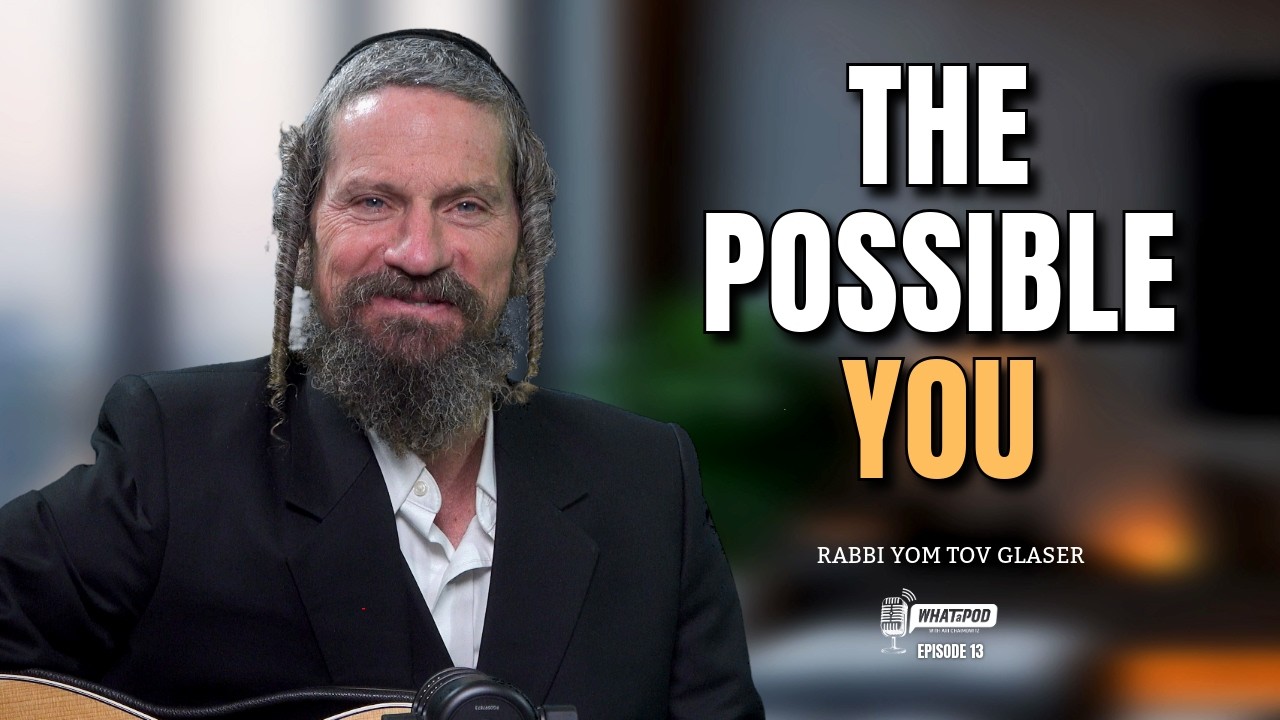 Rabbi Yom Tov Glaser #whatapod EP. 13 | ENGLISH