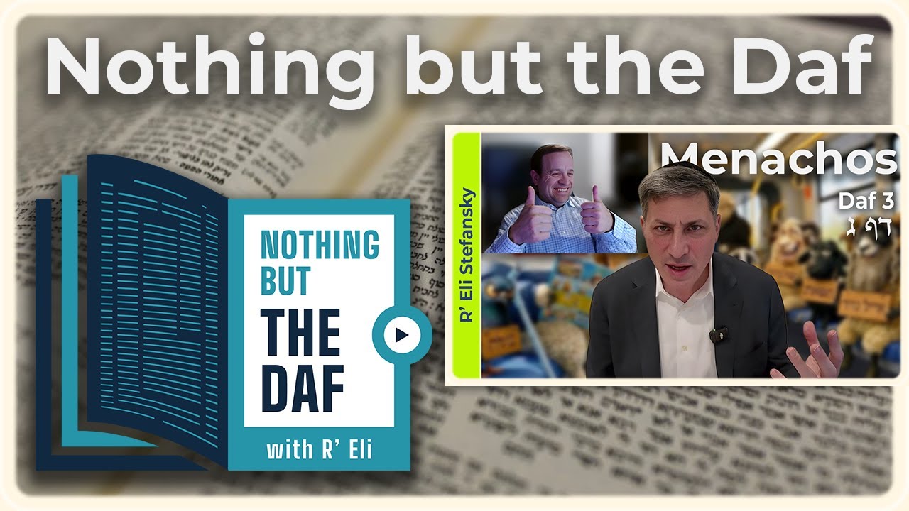 CHAZARAH - Menachos Daf 3 | "Nothing but the Daf" with R' Eli Stefansky