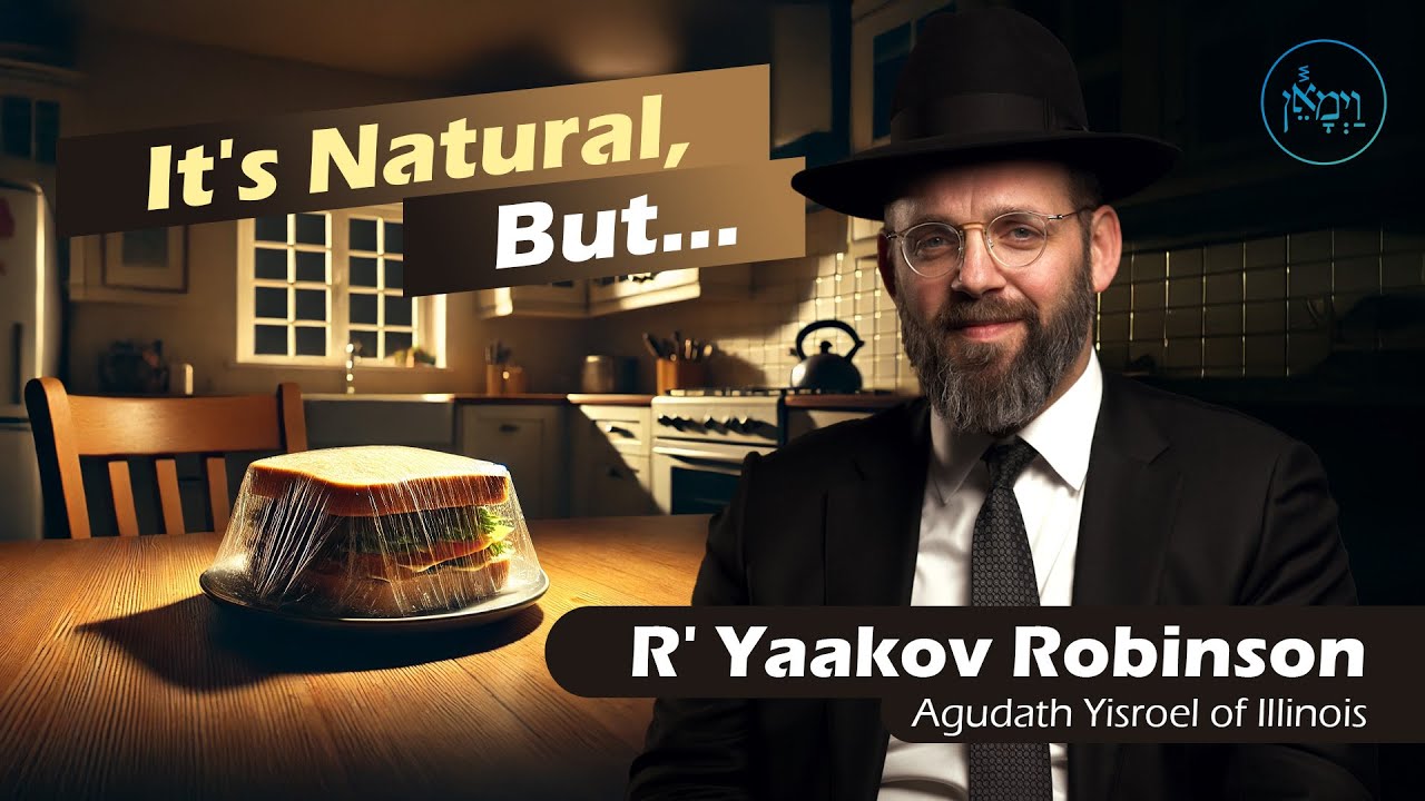 It's Natural, But.... | Rabbi Yaakov Robinson