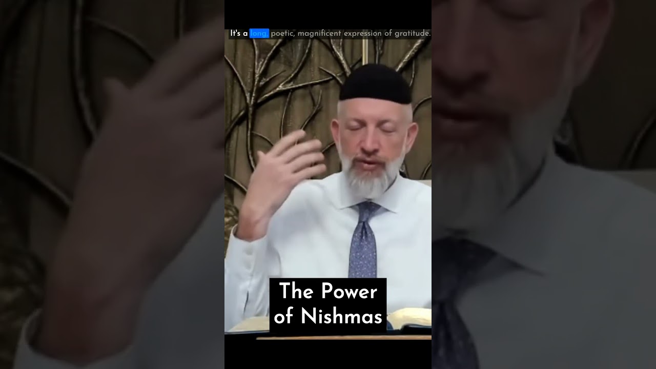 The Tremendous Power of Nishmas