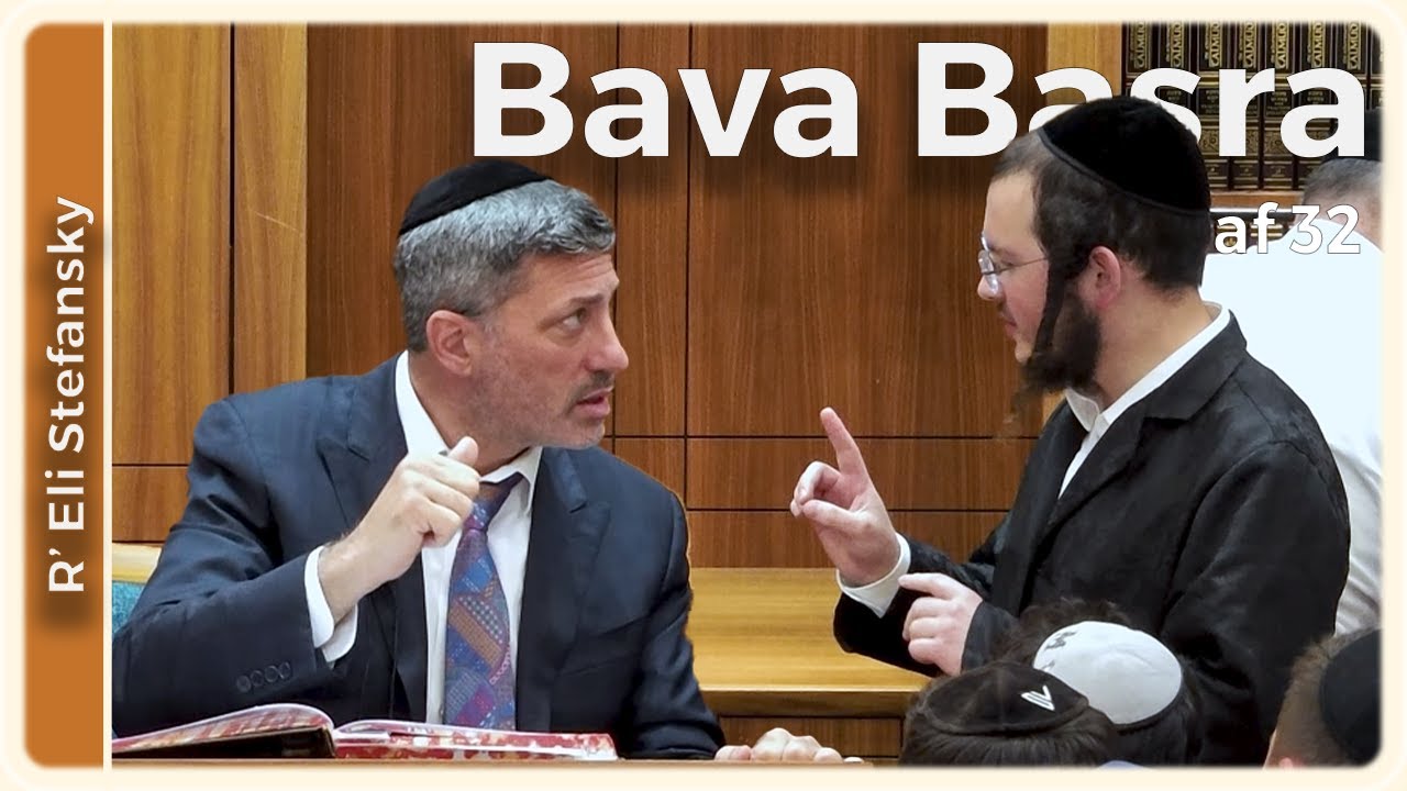 Daf Yomi Bava Basra Daf 32 by R’ Eli Stefansky