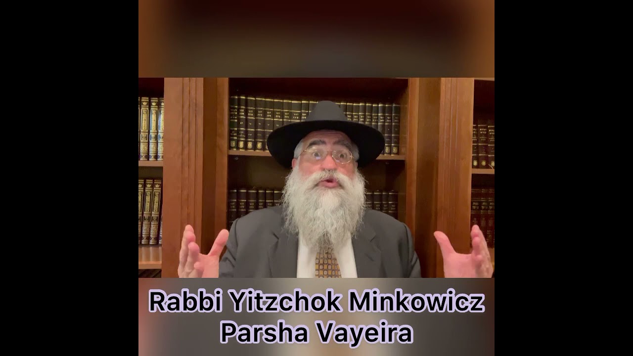 Rabbi Minkowicz Weekly Torah Lesson Parsha Vayeira 5782