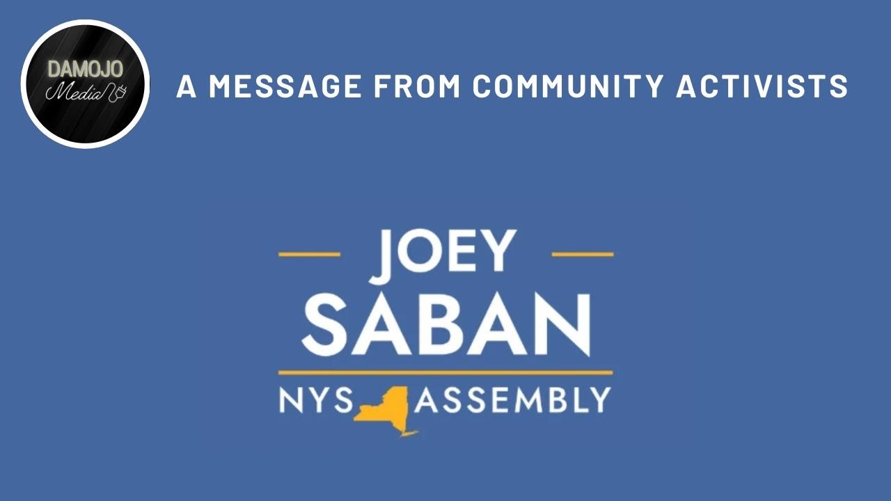 Vote for Joey Saban for NYS - A Message from Leading Community Activists