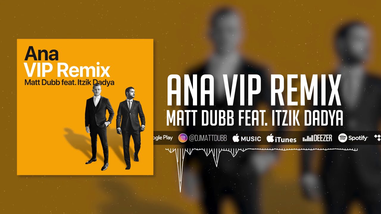 Matt Dubb - Ana "VIP Remix" feat. Itzik Dadya | מאט דאב - אנא "רמיקס" עם איציק דדיה