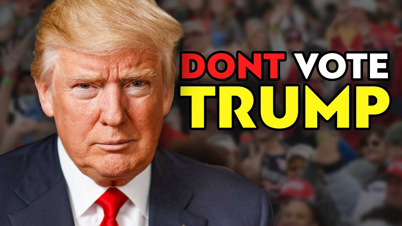 Don't VOTE for Donald Trump UNLESS...