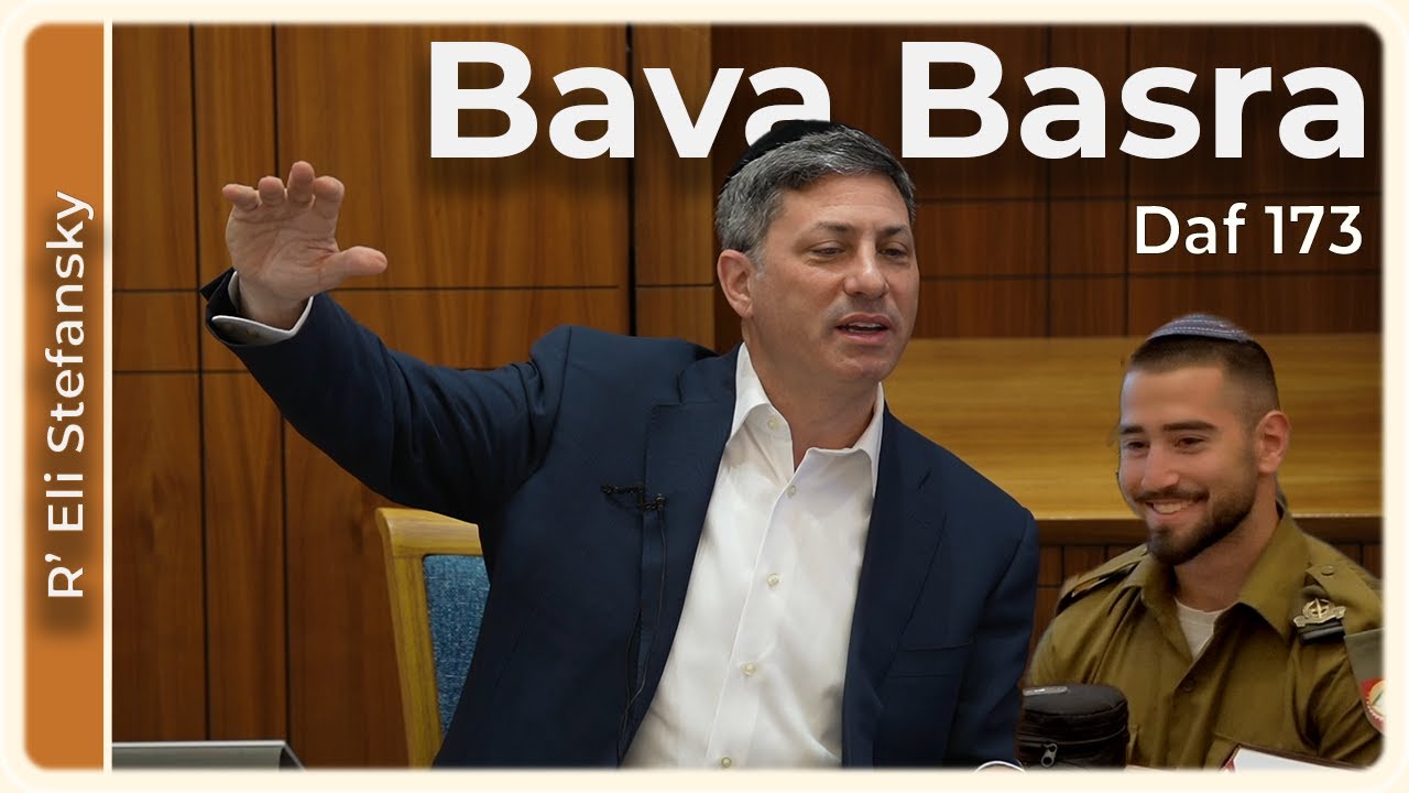 Daf Yomi Bava Basra Daf 173 by R’ Eli Stefansky