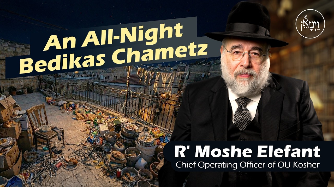 An All Night Bedikas Chametz | Rabbi Moshe Elefant
