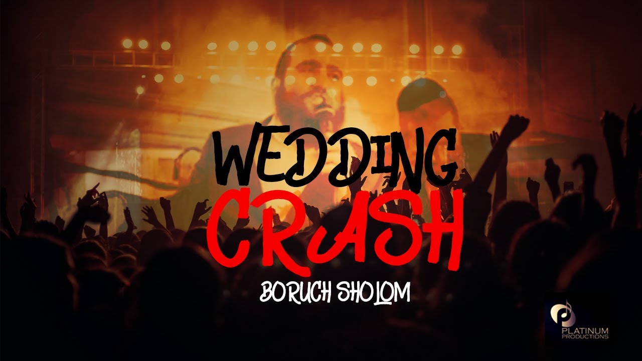 Wedding crash - Boruch Sholom - ברוך שלום  (Live)