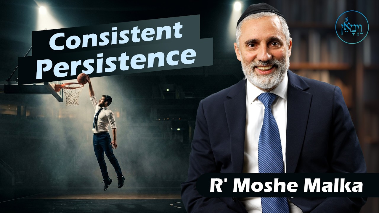 Consistent Persistence | Rabbi Moshe Malka