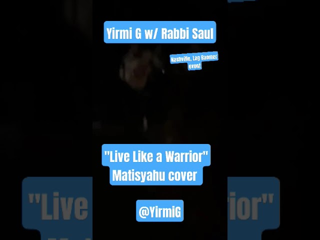 "Live Like A Warrior" Matisyahu cover by Yirmi G w/ Rabbi Saul on Trumpet, Nashville Lag BaOmer '25