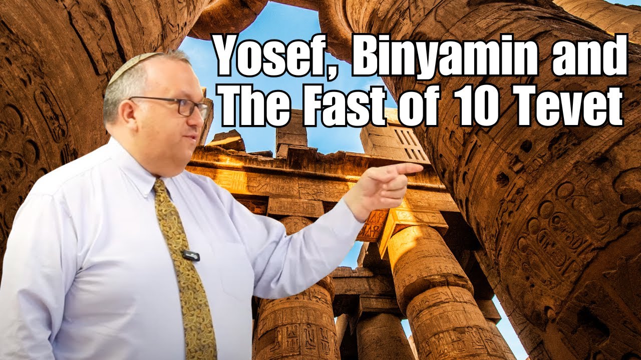 Modern Masters: Yosef, Binyamin and the Fast of 10 Tevet | Rabbi Sam Shor