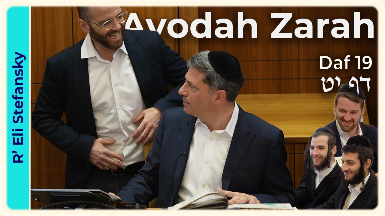 Daf Yomi Avodah Zarah Daf 19 by R’ Eli Stefansky