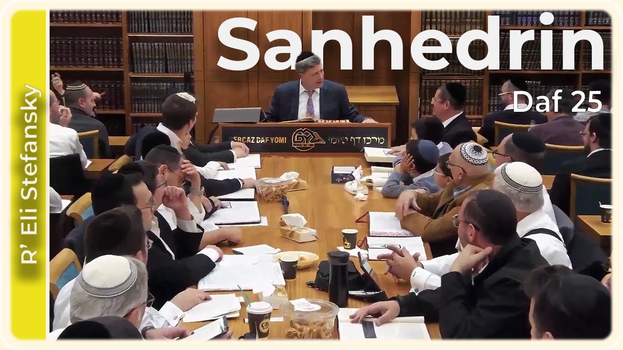 Daf Yomi Sanhedrin Daf 25 by R’ Eli Stefansky