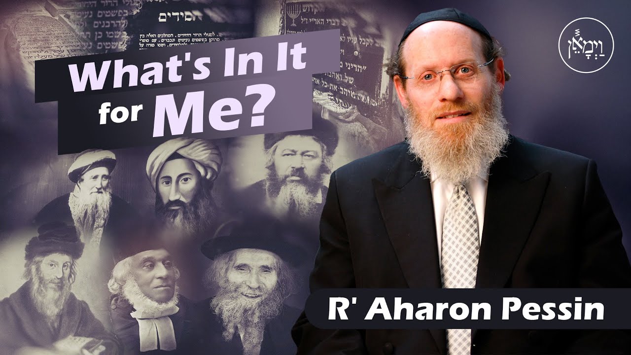 What's In It for Me? | Rabbi Aharon Pessin