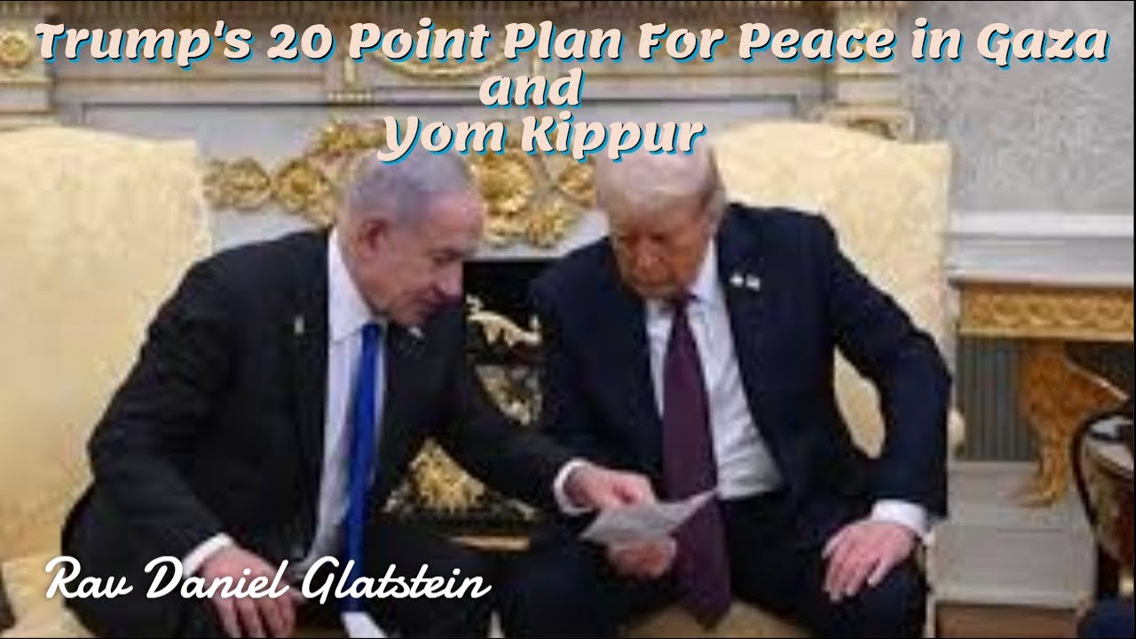 Trump's 20 Point Plan For Peace In Gaza & Yom Kippur