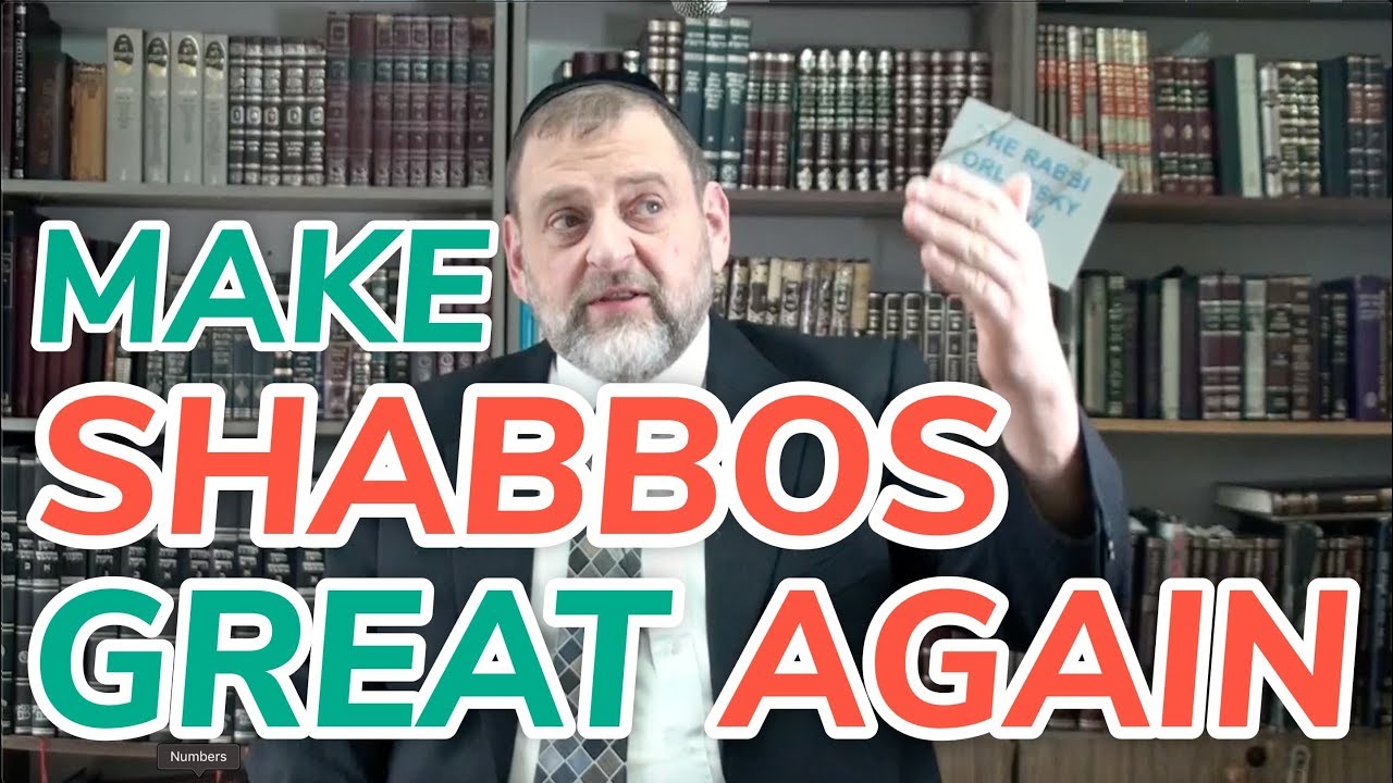 18: Make Shabbos Great Again