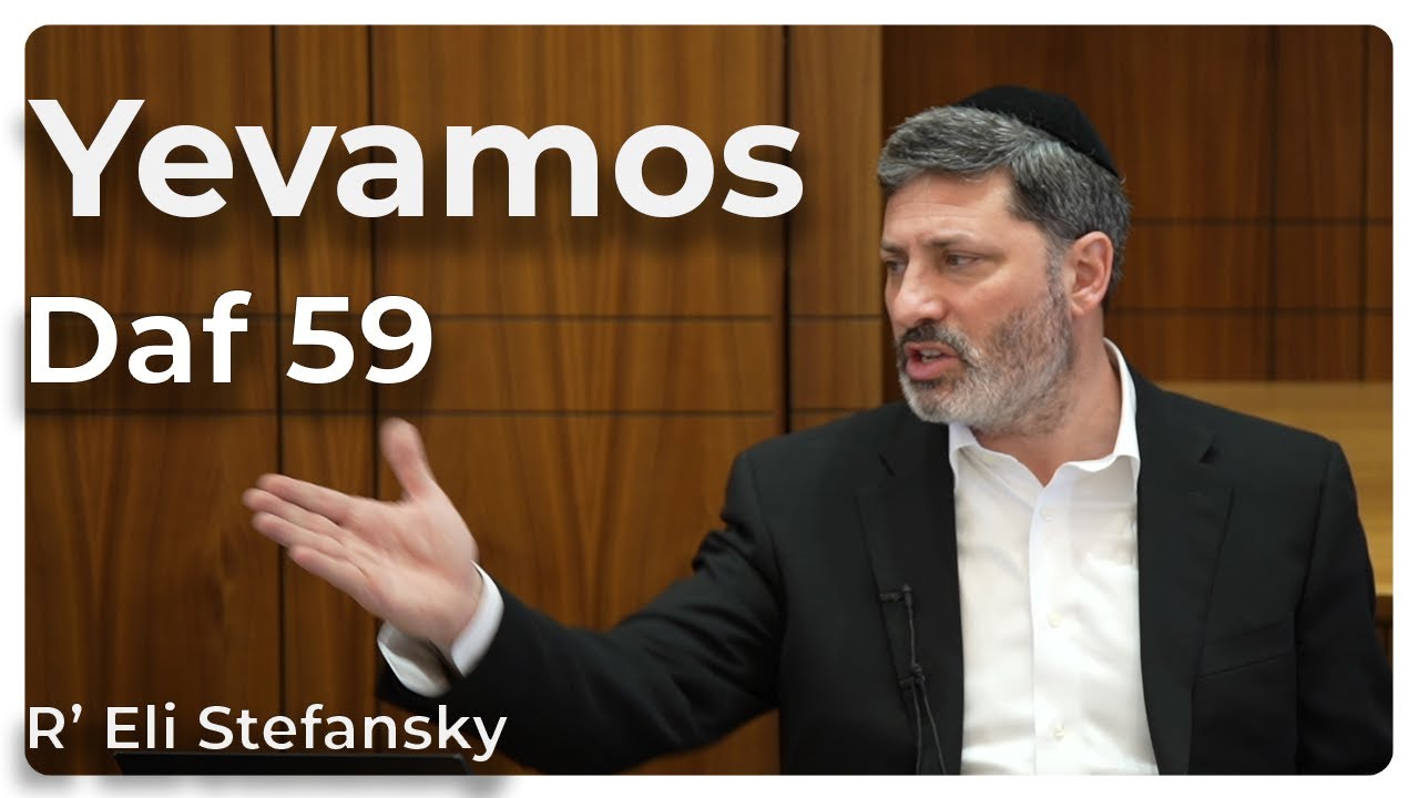 Daf Yomi Yevamos Daf 59 by R’ Eli Stefansky