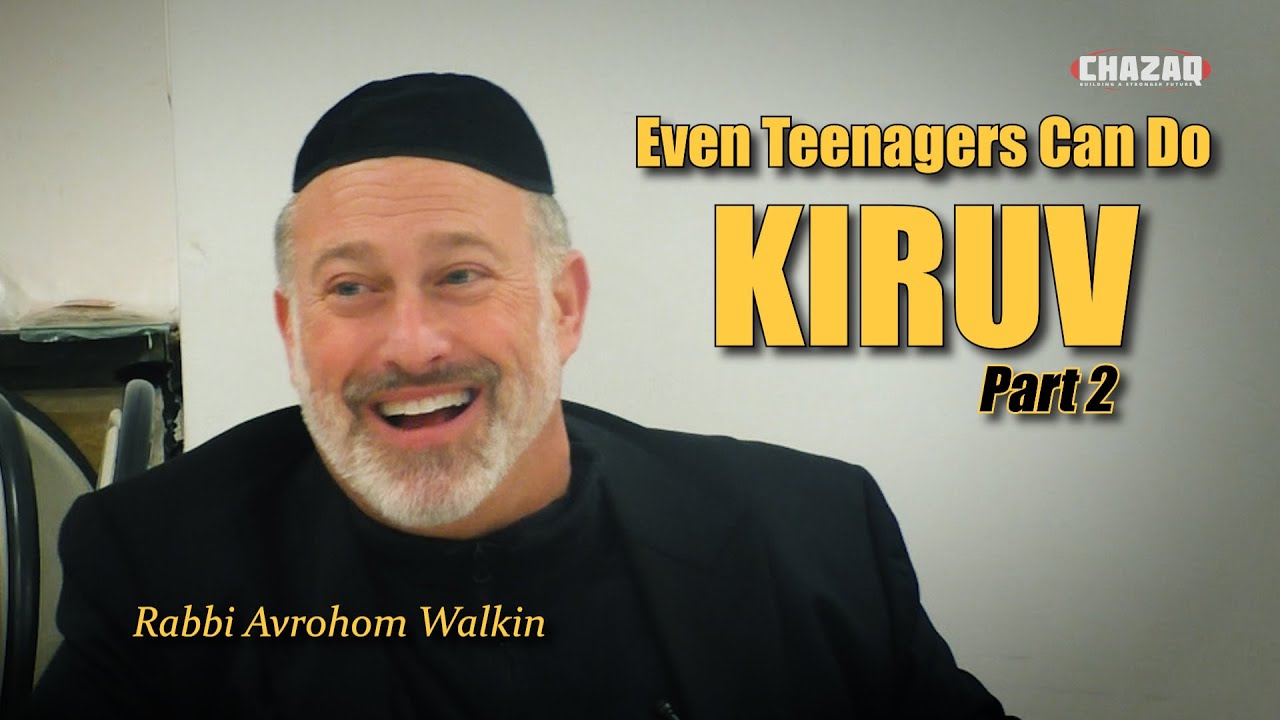 Even Teenagers can do Kiruv (PART 2) FOR TEENAGERS | Rabbi Avrohom Walkin | CHAZAQ