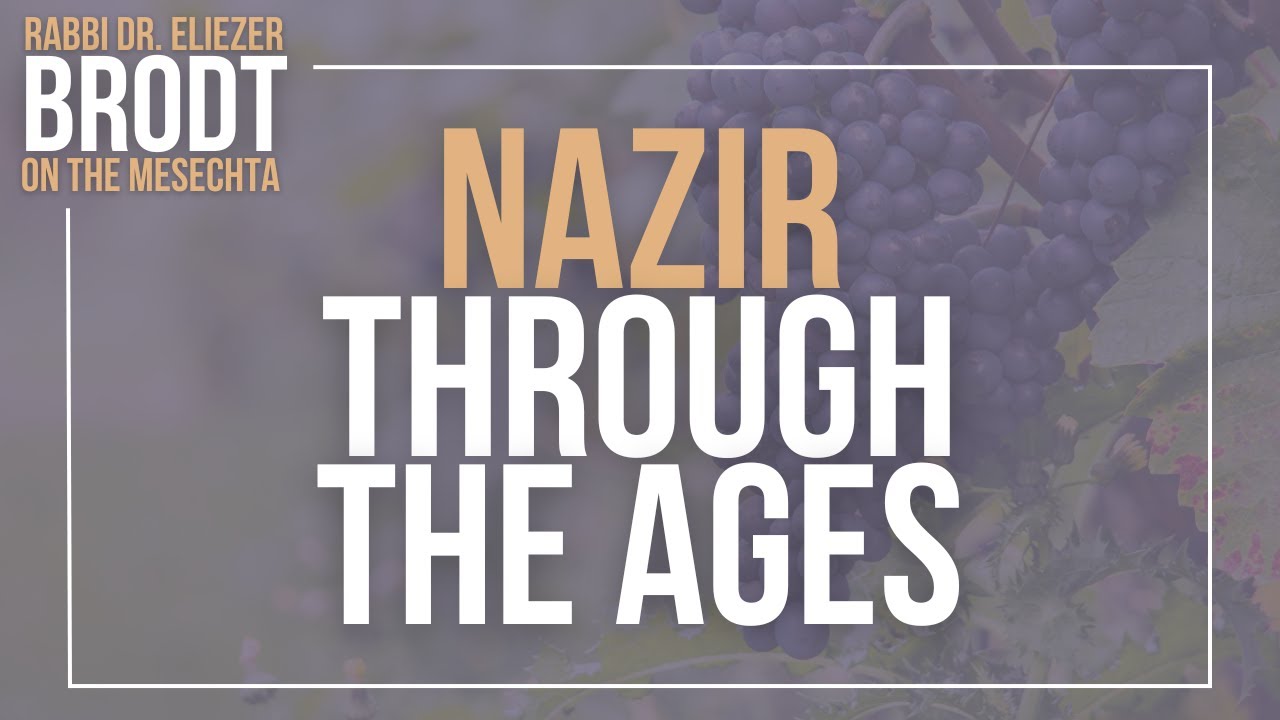 Nazir: Learning Maseches Nazir Through The Ages