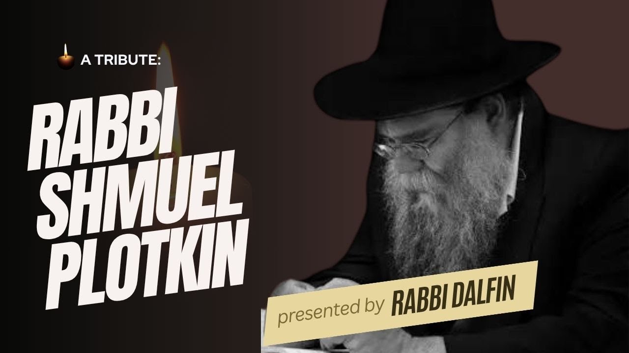 Rabbi Shmuel Plotkin, 97, Shliach to Berditchov, Talmud Chocham & Author- Rabbi Chaim Dalfin