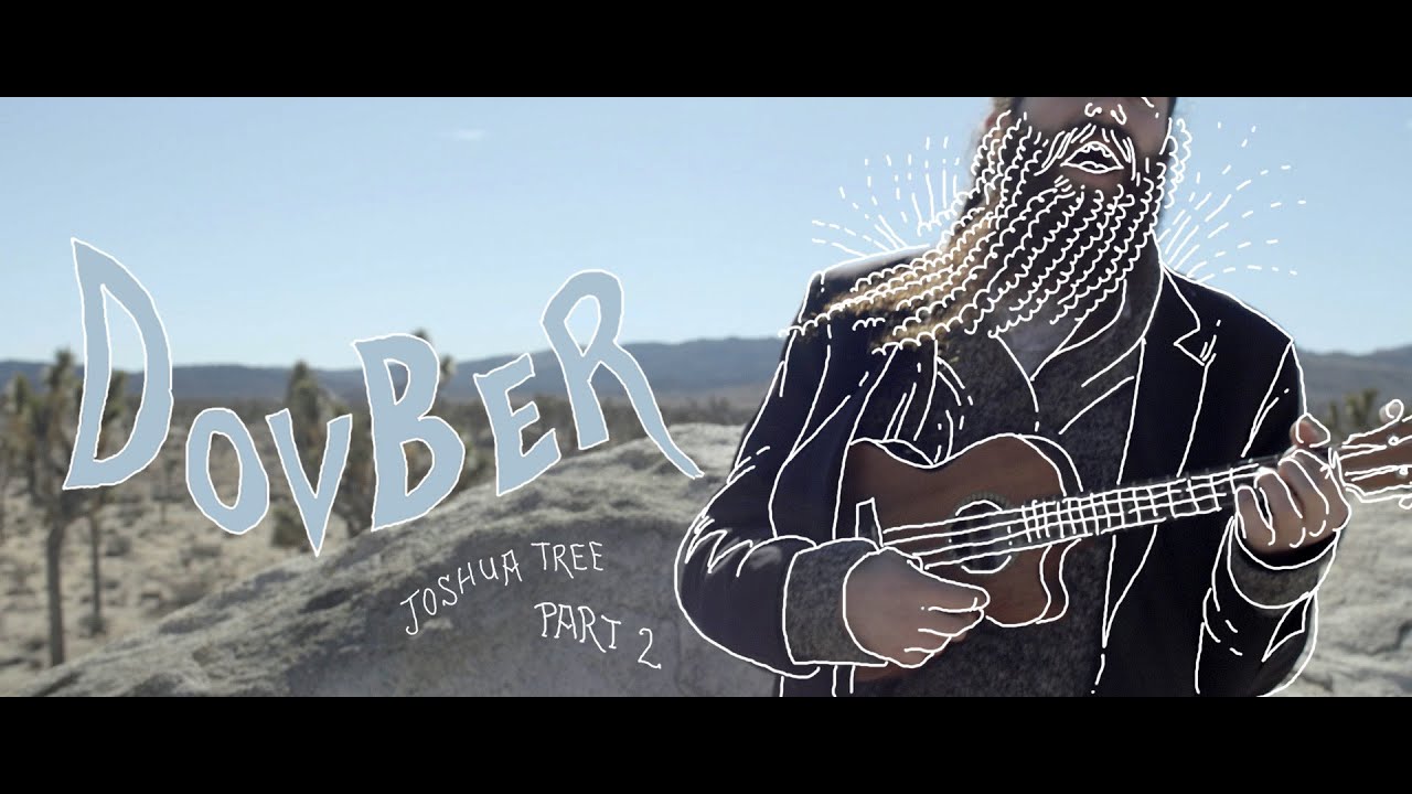 ZUSHA // Dov Ber // Joshua Tree Part II