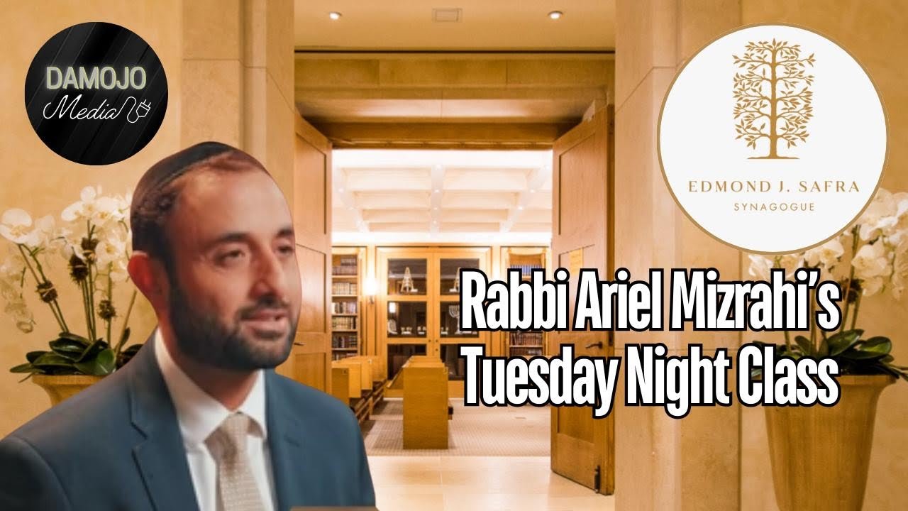 EJSS - Rabbi Ariel Mizrahi’s Tuesday Night Class