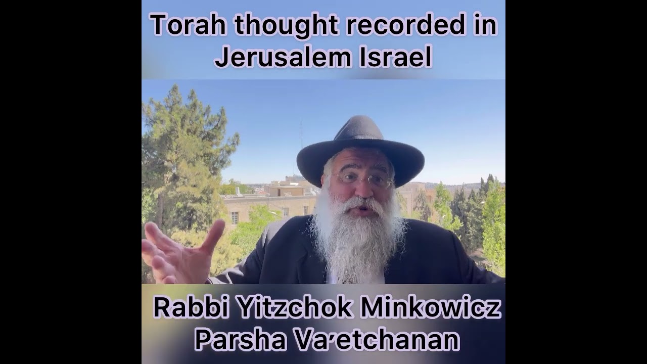 How can we take off Negative Karma from us? Rabbi Minkowicz Torah Lesson Parsha Va’etchanan