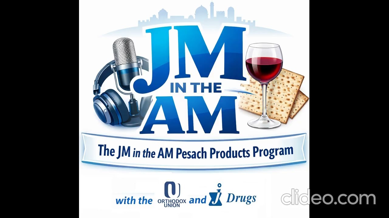 Annual JM in the AM Pesach Products Program with the OU and J Drugs