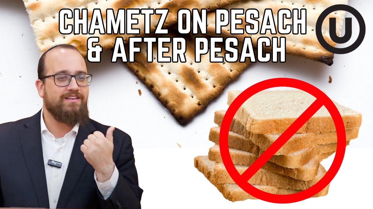Chametz on Pesach & After Pesach | Rabbi Ezra Friedman