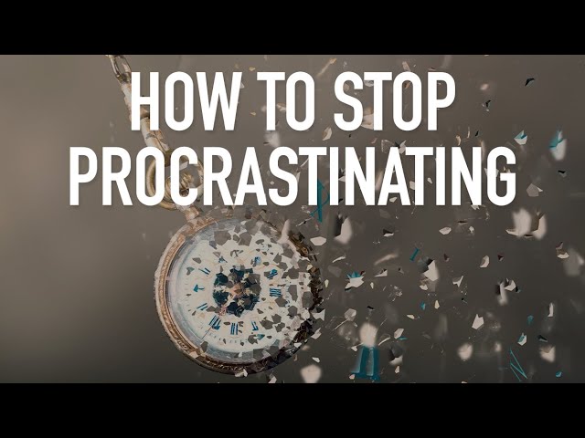 How to Stop Procrastinating