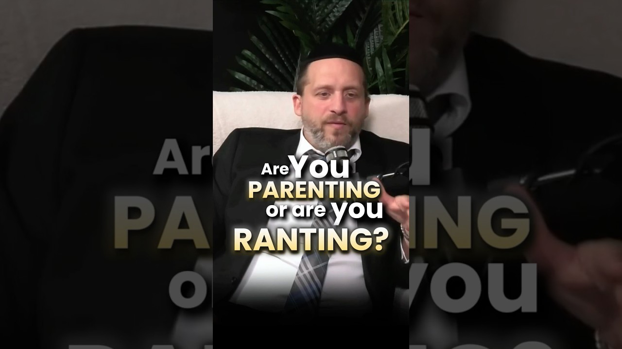 Are you PARENTING or RANTING?
