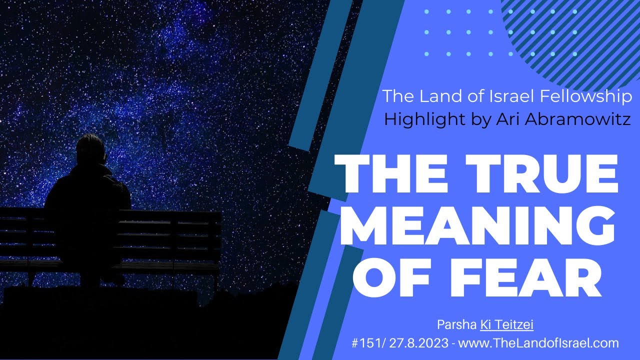 The True Meaning of Fear - Ari Abramowitz: The Land of Israel Fellowship