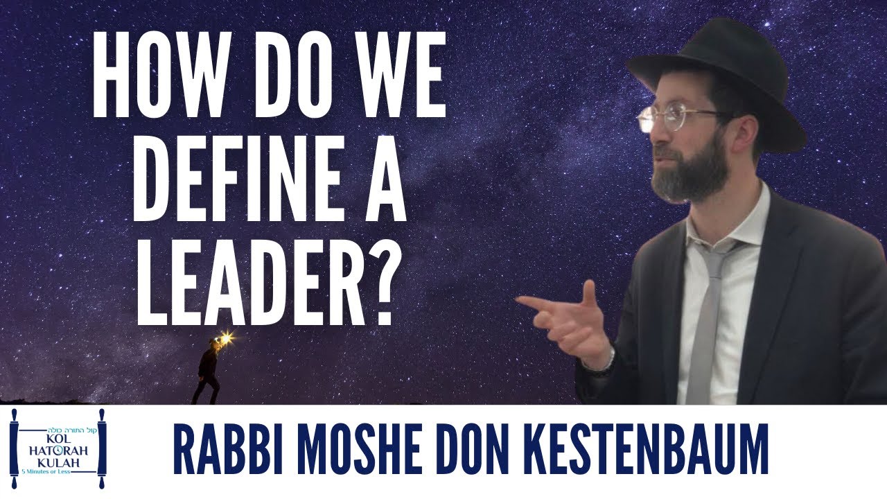 How do we Define a Leader - Rabbi Moshe Don Kestenbaum