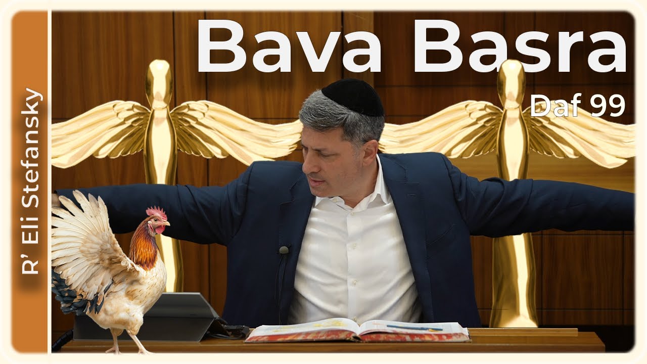 Daf Yomi Bava Basra Daf 99 by R’ Eli Stefansky